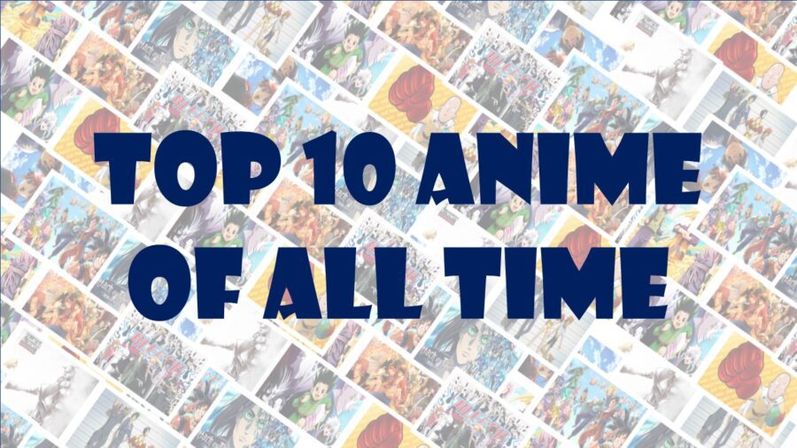 Top 10 Anime of all time - Anime's Lane